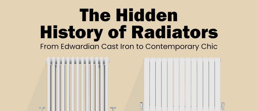 The Hidden History of Radiators: From Edwardian Cast Iron to Contemporary Chic