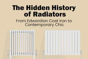 The Hidden History of Radiators: From Edwardian Cast Iron to Contemporary Chic
