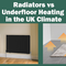 Battle of the Heat Sources: Radiators vs Underfloor Heating in the UK Climate